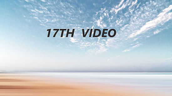 17th video